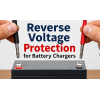 Reverse Battery Protection for Battery Charger Circuits Explained